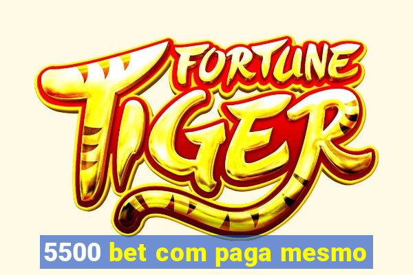 5500 bet com paga mesmo